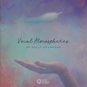 Vocal Atmospheres By Holly Drummond Atmospheric Vocal Samples By