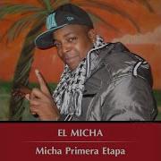 Mi Cha El Micha