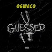 Og Maco U Guessed It Extended Version Feat Key