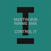 Control It Extended Mix Martin Lkin Winnie Ama