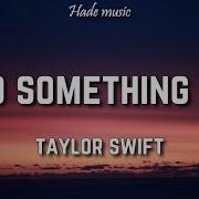 Taylor Swift Did I Do Something Bad