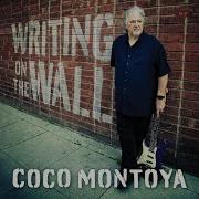 Coco Montoya Writing On The Wall