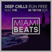 Run Free 8D Tiktok Edit Feat Ivie Deep Chills