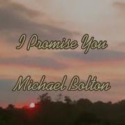 I Promise You Michael Bolton Goodgoodlyrics