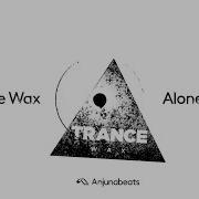 Alone Agane Trance Wax