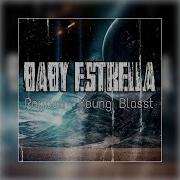 Young Blasst Baby Estrella Feat Raydan El Favorito