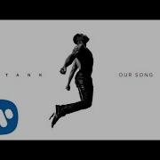 Tank Our Song