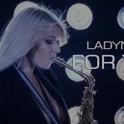 For You Ladynsax Remix