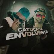 Mc Nauan Catucada Envolvente Vs Vai Tomando Catucada Feat Mc Rd Mc