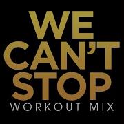 We Can T Stop Power Music Workout