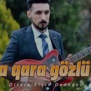 Gitara Qara Qara Gozlu Yar