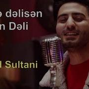 Farzad Sultani Sende Delisen Men Deli