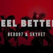 Feel Better Bedo97 Skyvet