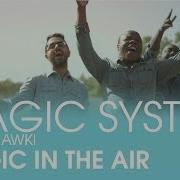 Magic In The Air Feat Chawki Magic System