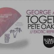 George Absent Together Pete Oak Remix