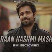 Emraan Hashmi Mashup Sickved Romantic Sad Mashup 2021 Sickved