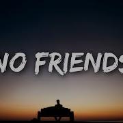 No Friends