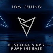 Pump The Bass Dont Blink Mr V