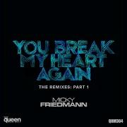 You Break My Heart Again Chris Brogan Remix Micky Friedmann