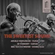 The Sweetest Sounds Angelo Verploegen Ed Verhoeff Eric Van Der Westen