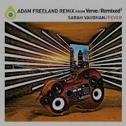 Fever Adam Freeland Extended Remix Adam Freeland Master Adam Freeland Sarah Vaughan