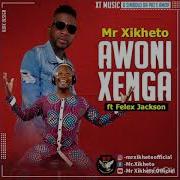 Mr Xikheto Ft Felix Jackson Awoni Xenga X T Music Mr Xikheto