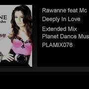 Rawanne Deeply In Love Extended Mix Feat Mc Robinho