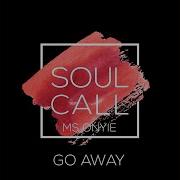 Go Away Instrumental Mix Feat Ms Onyie Soulcall