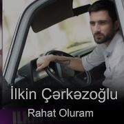 Ilkin Cergezoglu Rahat Oluram