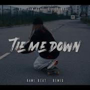 Slow Remix Rawi Beat Tie Me Down Slow Remix Rawi Beat