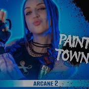 Paint The Town Blue Arcane Season 2 Русский Кавер От Tanri3 Blionmusic