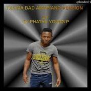 Txa Ma Bad Amapiano Version By Dj Phathu Young P Dj Phathu Young P