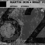 Martin Ikin What You Ve Done