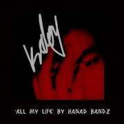 Hanad Bandz All My Life Official Audio Tribal East
