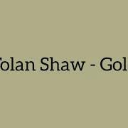 Gold Tolan Shaw