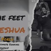 David Forlu At His Feet Yeshua 4 Hour Intimate Soaking Worship David Forlu