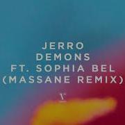 Demons Massane Remix Jerro Feat Sophia Bel