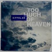 Eiffel 65 Too Much Of Heaven Remix