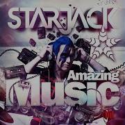 Starjack Amazing Music Bryce Remix