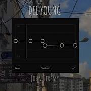 Die Young Edit Audio Slowed