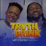 K Banton Plays Truth Or Drink Madness Madness Entertainment