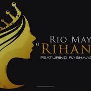 Rio Mayne Rihanna Feat Rashaad Joseph