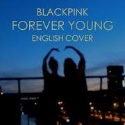 Blackpink Forever Young English Cover