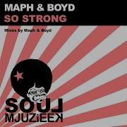 Maph Boyd So Strong