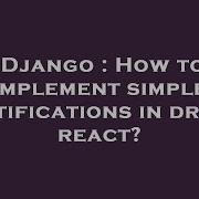 Django How To Implement Simple Notifications In Drf React Hey Delphi