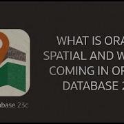 What Is Oracle Spatial And What Is Coming In Oracle Database 23C Oracle Spatial And Oracle Graph