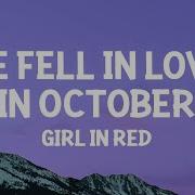 Girl In Red We Fell In Love In October Lyrics Remix