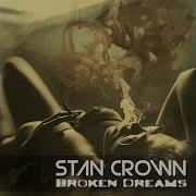 Stan Crown Broken Dreams Original Mix