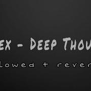 Neffex Deep Thoughts Slowed Reverb Feel The Reverb Feel The Reverb