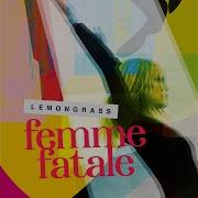 Femme Fatale Lemongrass